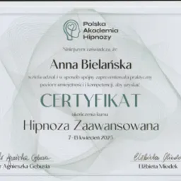 Certyfikat ukończenia kursu Hipnozy Zaawansowanej przez Annę Bielańską, wydany przez Polską Akademię Hipnozy, z datą 7-13 kwiecień 2025.