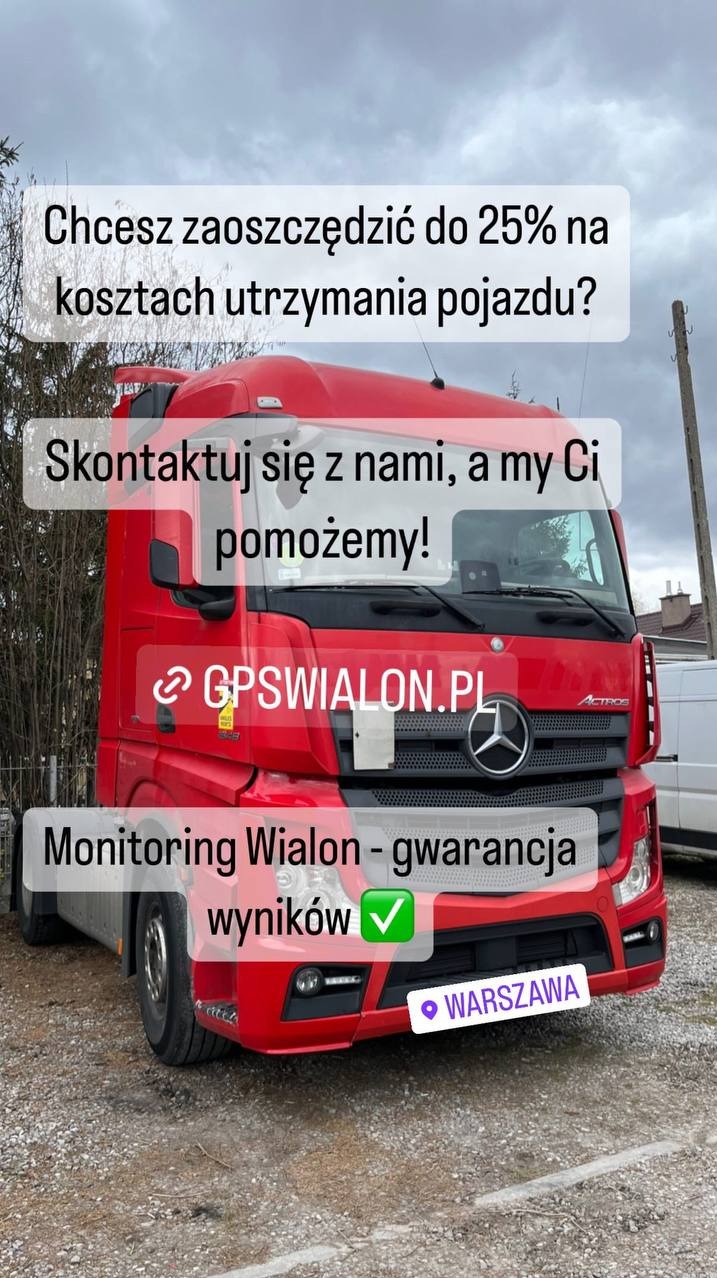 Czerwona ciężarówka Mercedes-Benz Actros z nałożonymi hasłami reklamowymi o oszczędnościach i monitoringu Wialon, lokalizacja Warszawa.