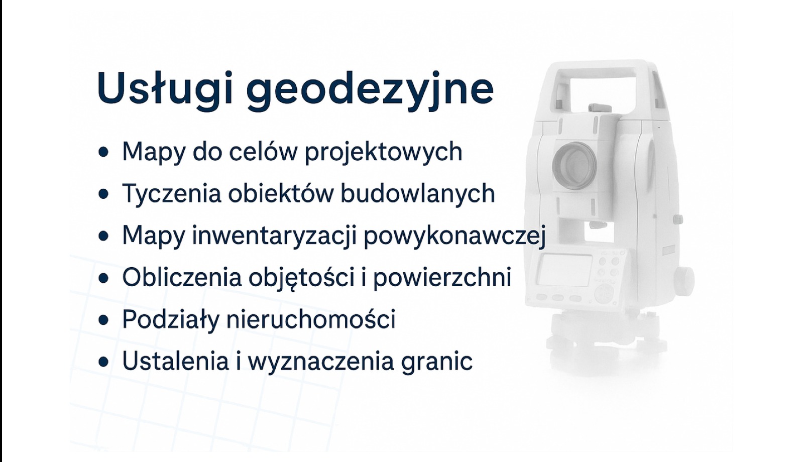 Usługi geodezyjne: mapy do celów projektowych, tyczenie obiektów, mapy inwentaryzacji, obliczenia objętości, podziały nieruchomości, ustalenia granic. Teodolit w tle.