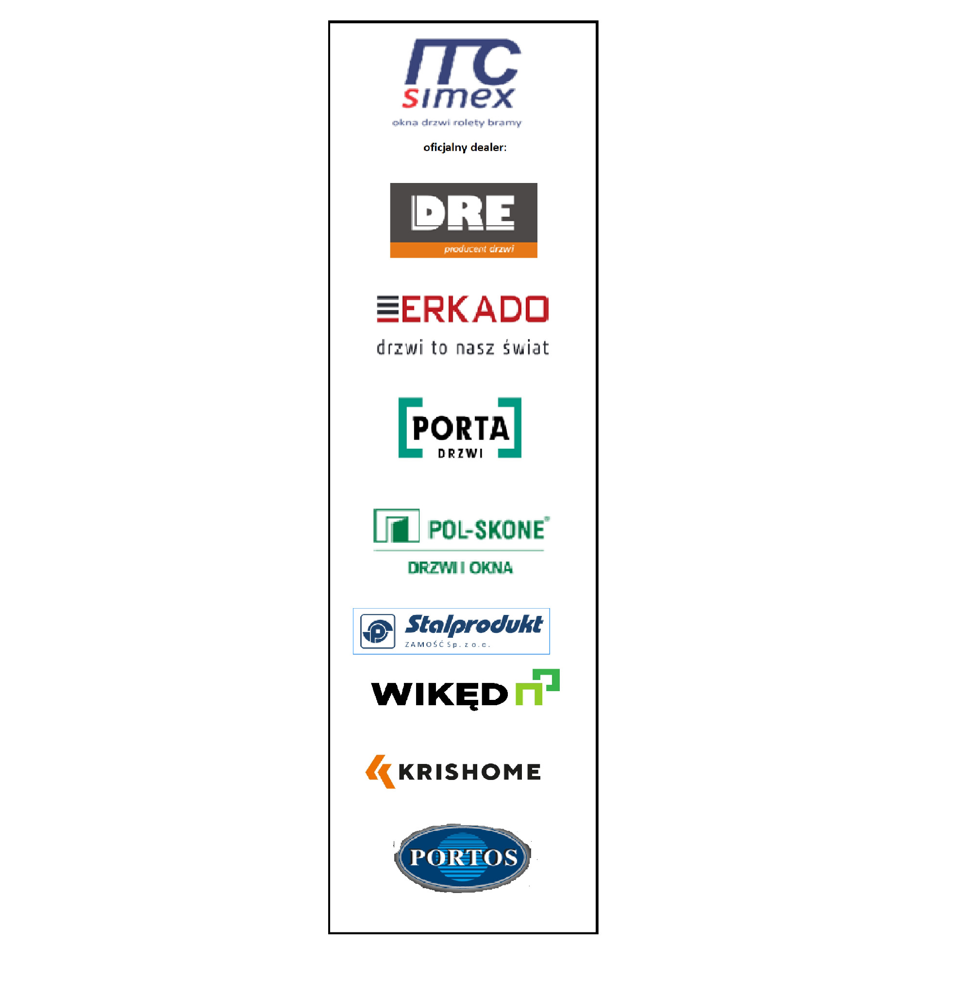 Katalog producentów okien, drzwi, rolet i bram: Simex, DRE, Erkado, Porta, Pol-Skone, Stalprodukt, Wikęd, Krishome, Portos. Oferta dla domu i firm.