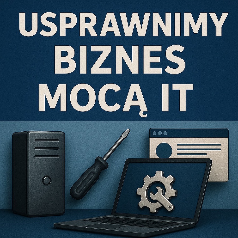 Grafika: 'Usprawnimy biznes mocą IT'. Obok laptopa z ikoną koła zębatego, serwer, śrubokręt i okno przeglądarki. Stonowana kolorystyka, stylizowane na 3D.