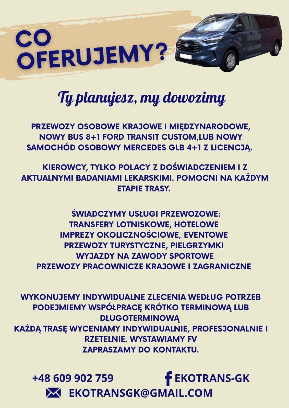Oferta przewozu osób: nowy bus Ford Transit Custom i Mercedes GLB. Transfery lotniskowe, imprezy, wyjazdy sportowe. Kierowcy z doświadczeniem i badaniami lekarskimi.
