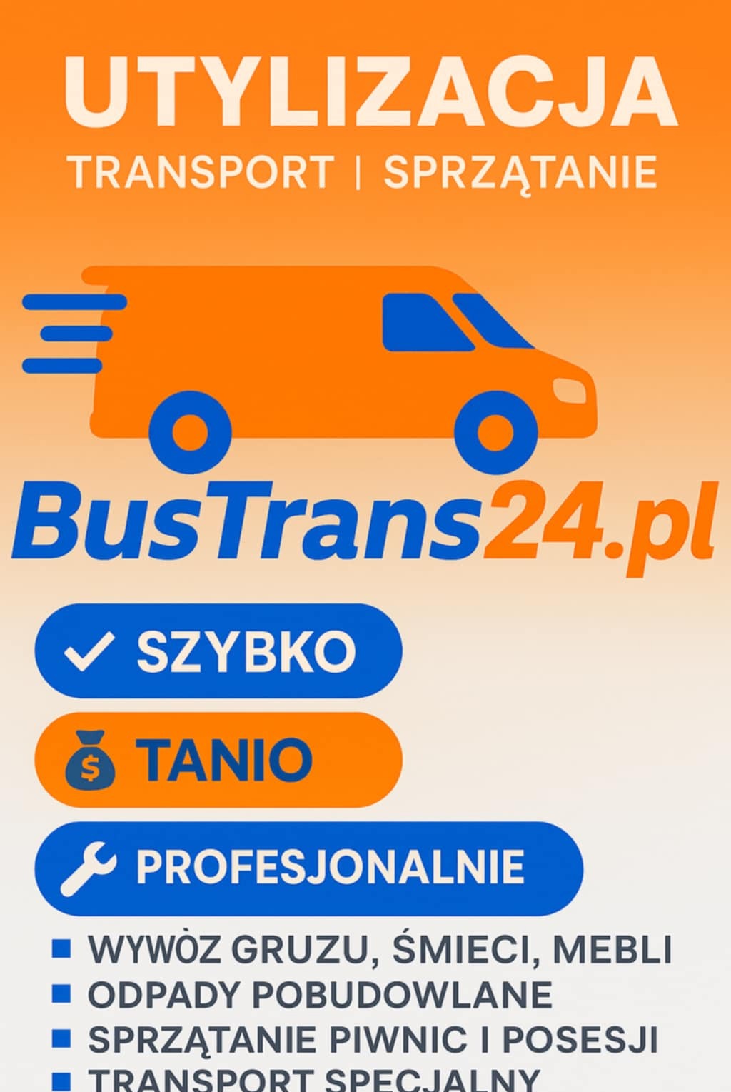 Grafika reklamowa: Utylizacja, transport i sprzątanie. BusTrans24.pl - szybko, tanio, profesjonalnie. Wywóz gruzu, śmieci, odpadów pobudowlanych, sprzątanie piwnic.