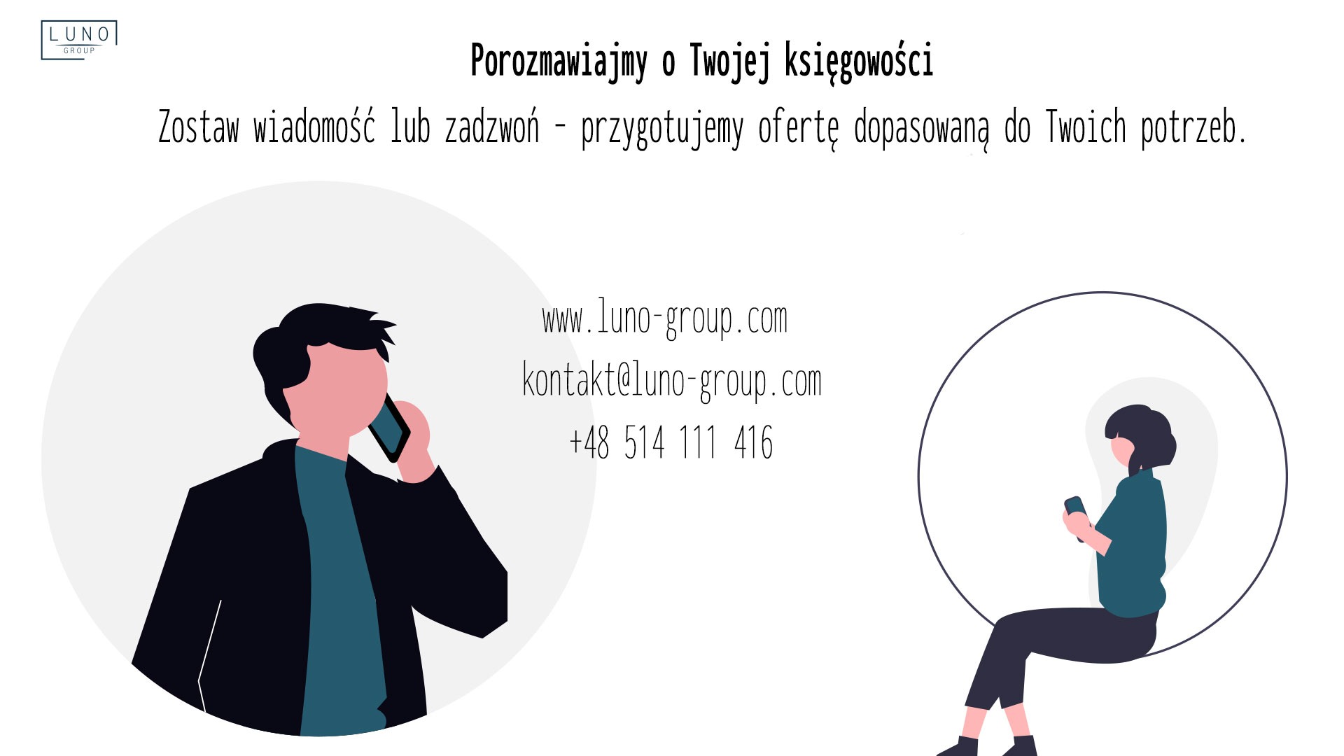 Grafika: Dwóch rozmówców z telefonami i hasło 'Porozmawiajmy o Twojej księgowości'. Kontakt: www.luno-group.com, kontakt@luno-group.com, +48 514 111 416.