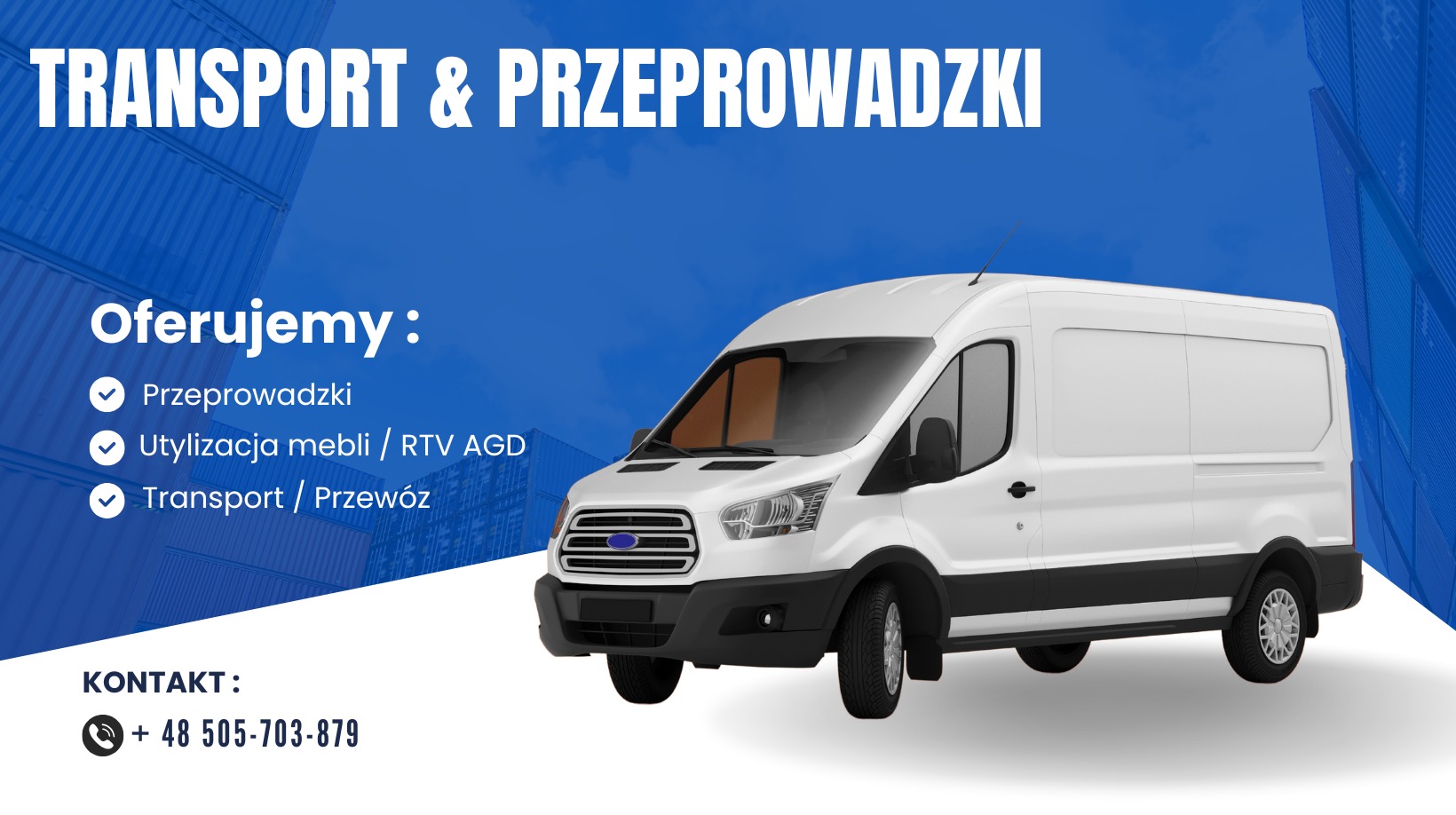 Grafika reklamowa: biały bus na tle kontenerów, oferta transportu i przeprowadzek, utylizacja mebli i RTV AGD, numer telefonu.