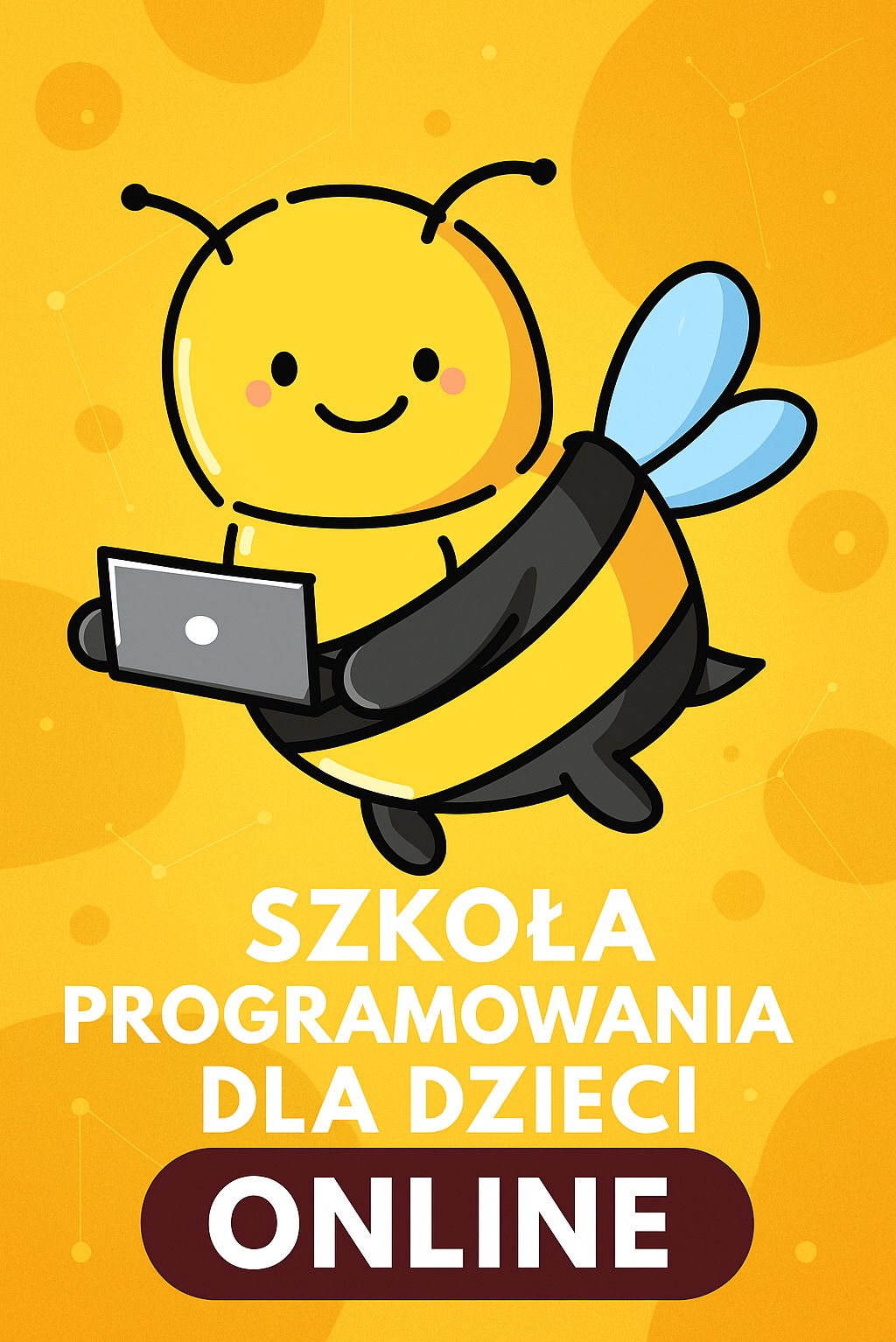 Ilustracja pszczoły z laptopem na żółtym tle, promująca szkołę programowania online dla dzieci. Grafika w stylu kreskówkowym, z napisem 'Szkoła Programowania dla Dzieci Online'.