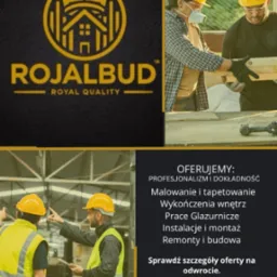 Logo firmy Rojalbud z pracownikami w kaskach podczas pracy i ofertą: malowanie, wykończenia wnętrz, prace glazurnicze, remonty i budowa. Kontakt na dole.