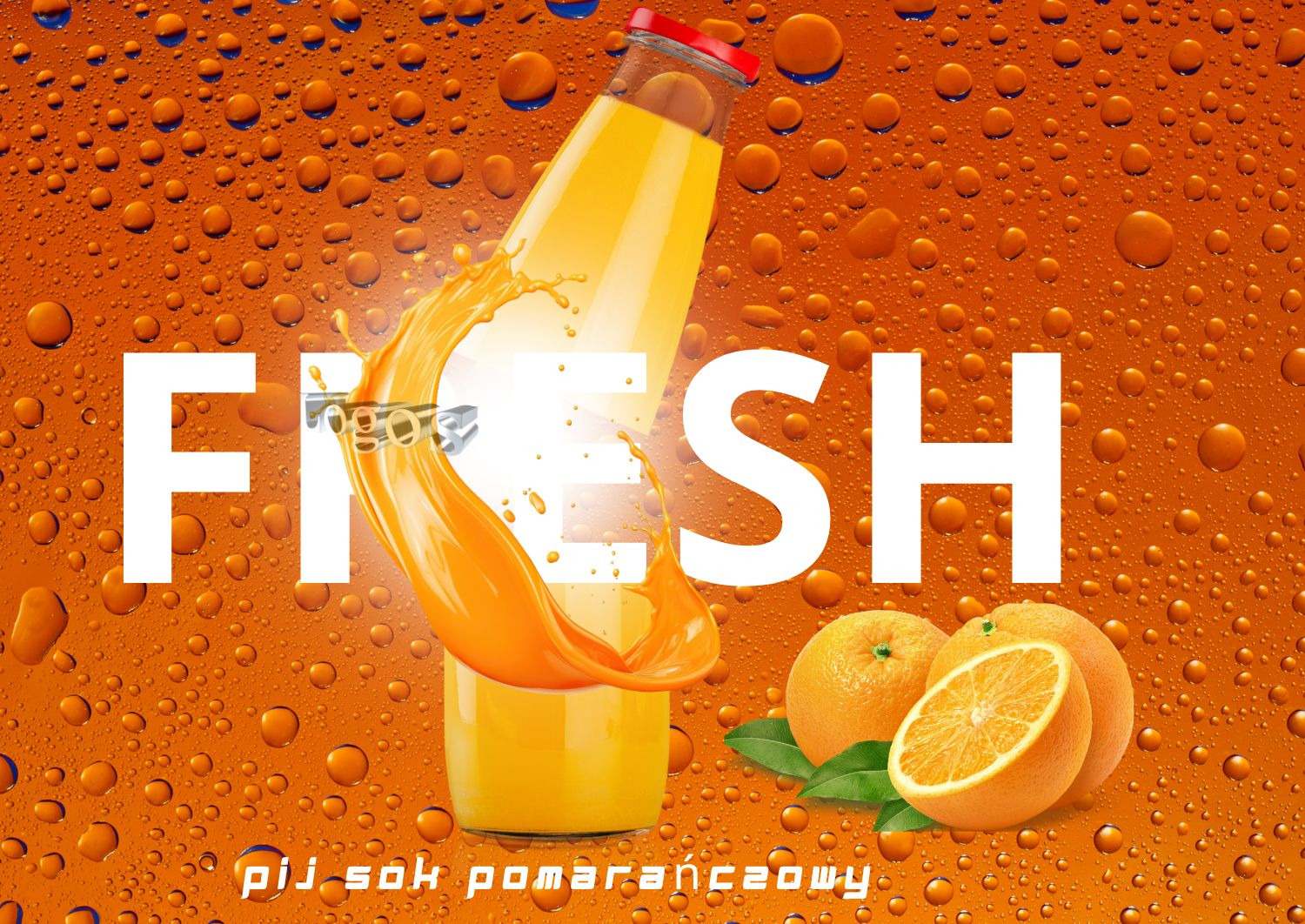 Grafika reklamowa soku pomarańczowego w butelce, z napisem 'FRESH', otoczona pomarańczami i kroplami wody na pomarańczowym tle. Dynamiczne ujęcie.