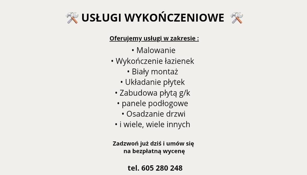 Oferta usług wykończeniowych: malowanie, wykończenie łazienek, biały montaż, układanie płytek, zabudowa płytą g/k, panele podłogowe, osadzanie drzwi i inne. Kontakt telefoniczny.