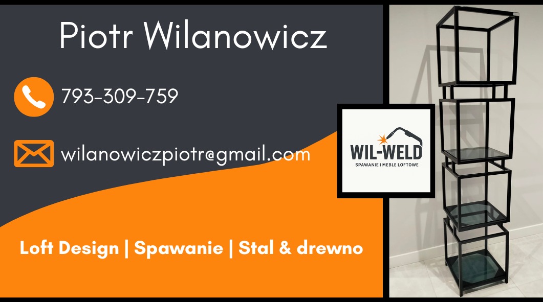 Wizytówka firmy WIL-WELD z loftową półką z metalu i szkła w tle. Kontakt: 793-309-759, wilanowiczpiotr@gmail.com. Specjalizacja: Loft Design, spawanie, stal i drewno.