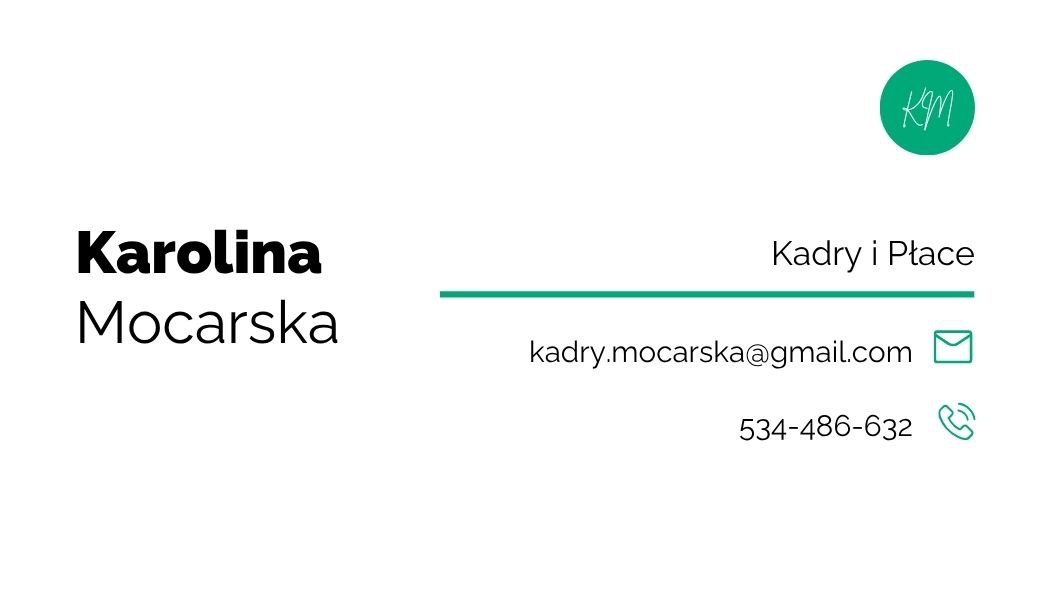Wizytówka z danymi kontaktowymi: Karolina Mocarska, kadry.mocarska@gmail.com, 534-486-632. Usługi kadry i płace. Logo KM w zielonym okręgu.