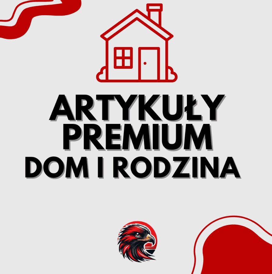 Grafika z napisem 'Artykuły Premium Dom i Rodzina', ikoną domu w czerwonej obwódce i logotypem orła na szarym tle z czerwonymi akcentami w rogach.