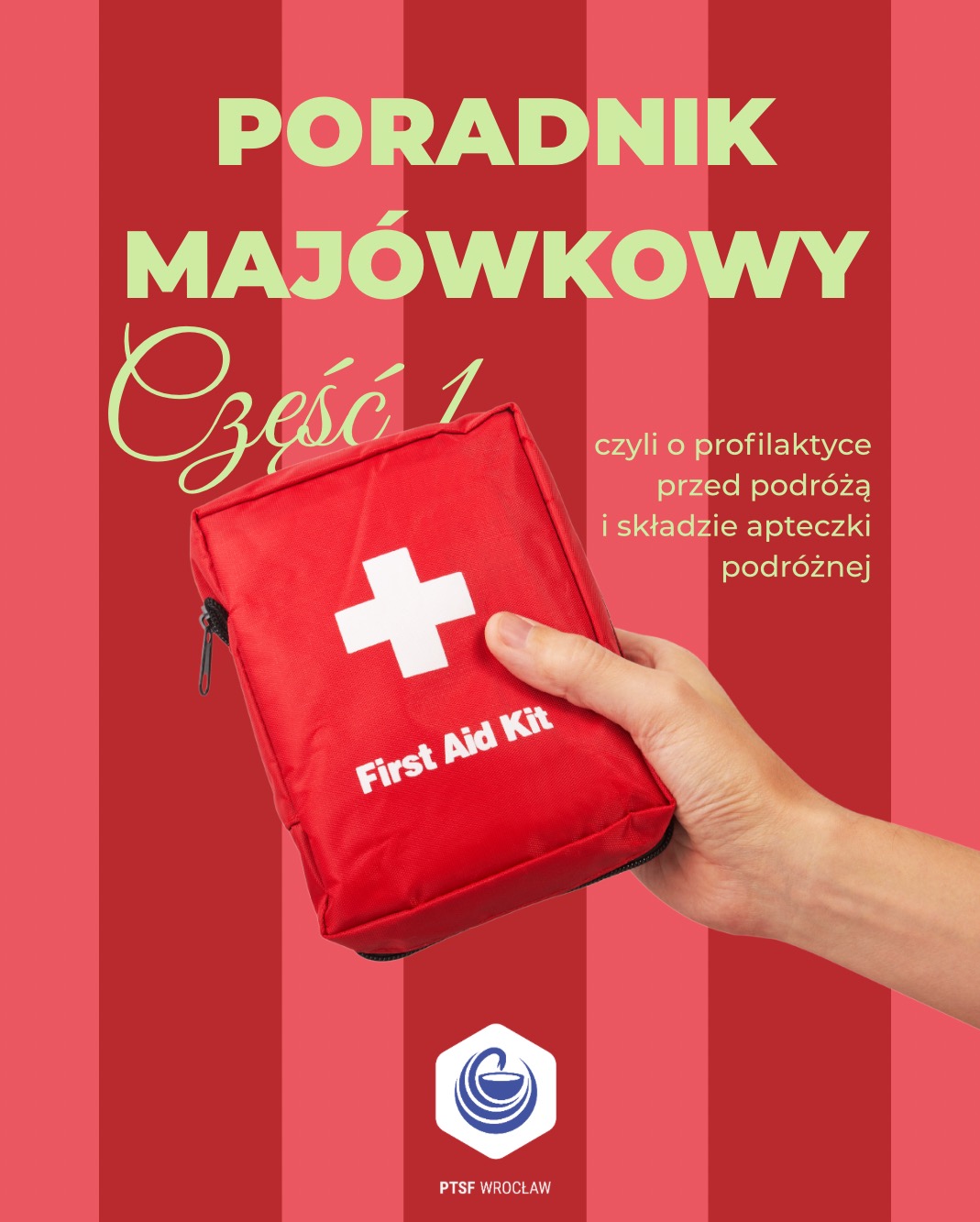 Grafika: Poradnik majówkowy, część 1. Czerwona apteczka pierwszej pomocy trzymana w dłoni na tle czerwonych pasów i tekstu o profilaktyce podróżnej.