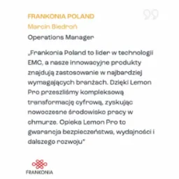 Rekomendacja dla Frankonia Poland od Lemon Pro dotycząca transformacji cyfrowej i nowoczesnego środowiska pracy w chmurze. Cytat Marcina Biedronia.