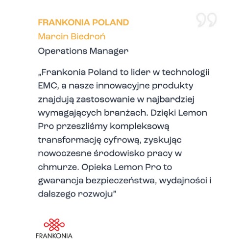 Rekomendacja dla Frankonia Poland od Lemon Pro dotycząca transformacji cyfrowej i nowoczesnego środowiska pracy w chmurze. Cytat Marcina Biedronia.