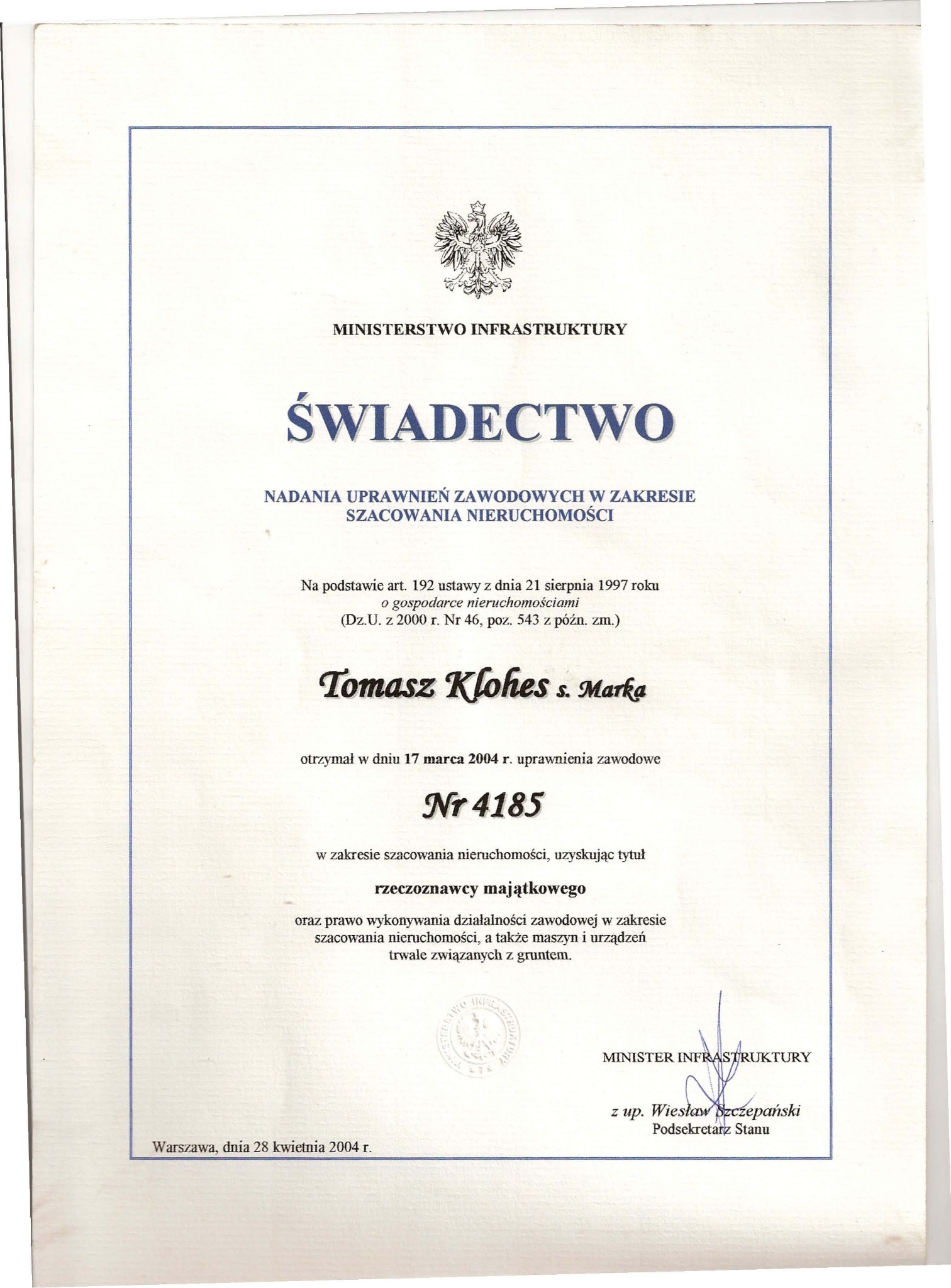 Świadectwo nadania uprawnień zawodowych w zakresie szacowania nieruchomości, wydane przez Ministerstwo Infrastruktury Tomaszowi Klohes s. Marka, nr 4185.