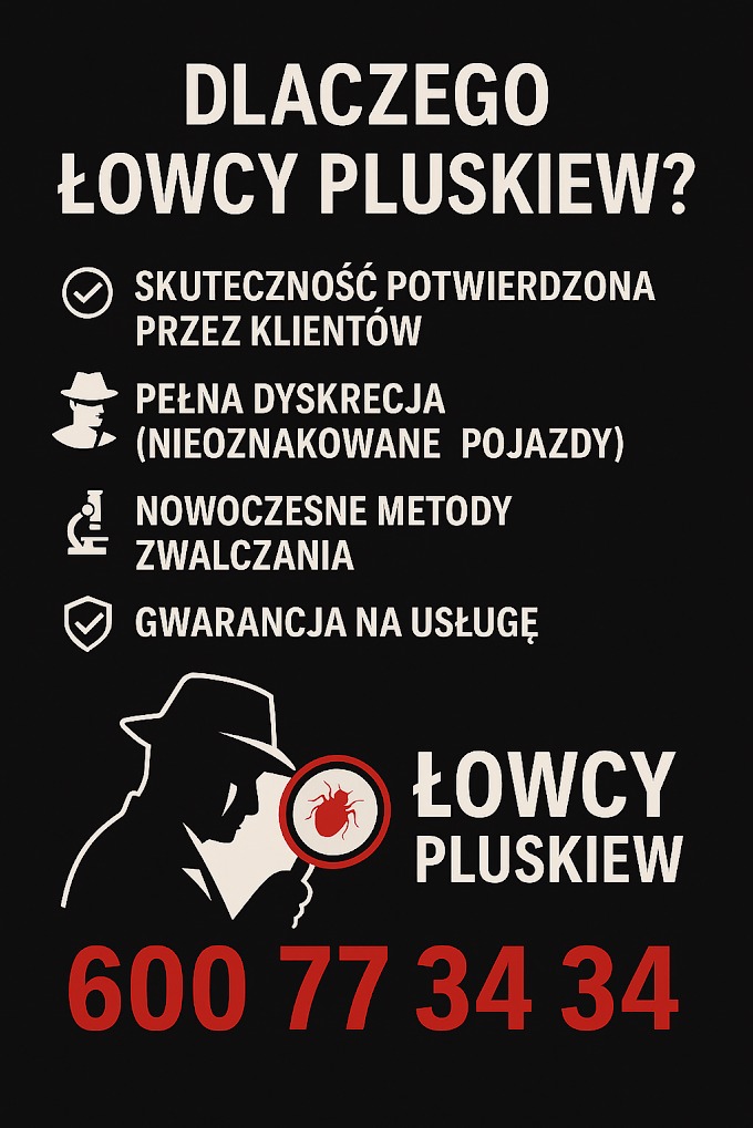 Grafika reklamowa: Łowcy Pluskiew. Skuteczność potwierdzona, pełna dyskrecja, nowoczesne metody zwalczania, gwarancja na usługę. Kontakt: 600 77 34 34.