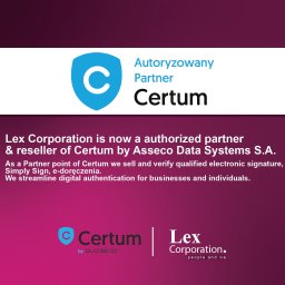 Z przyjemnością informujemy, że Lex Corporation została Autoryzowanym Partnerem i Resellerem Certum by Asseco Data Systems S.A.!
Jako zaufany Partner Certum zapewniamy i weryfikujemy Kwalifikowane Podpisy Elektroniczne, Simply Sign oraz e-Doręczenia.