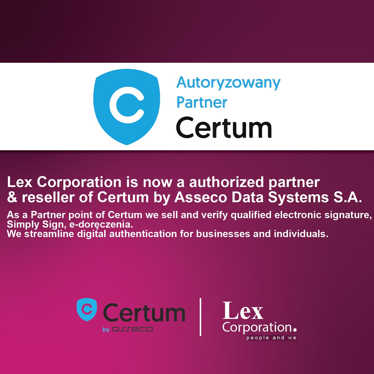 Lex Corporation autoryzowanym partnerem Certum by Asseco Data Systems S.A. Sprzedaż i weryfikacja kwalifikowanych podpisów elektronicznych, Simply Sign, e-doręczenia.