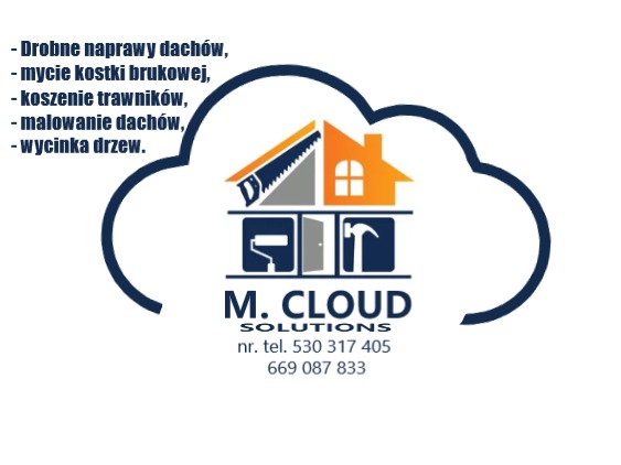 Grafika logo firmy M. Cloud Solutions: dom w chmurze z piłą, wałkiem, młotkiem. Usługi: naprawy dachów, mycie kostki, koszenie, malowanie, wycinka drzew. Kontakt: numery tel.
