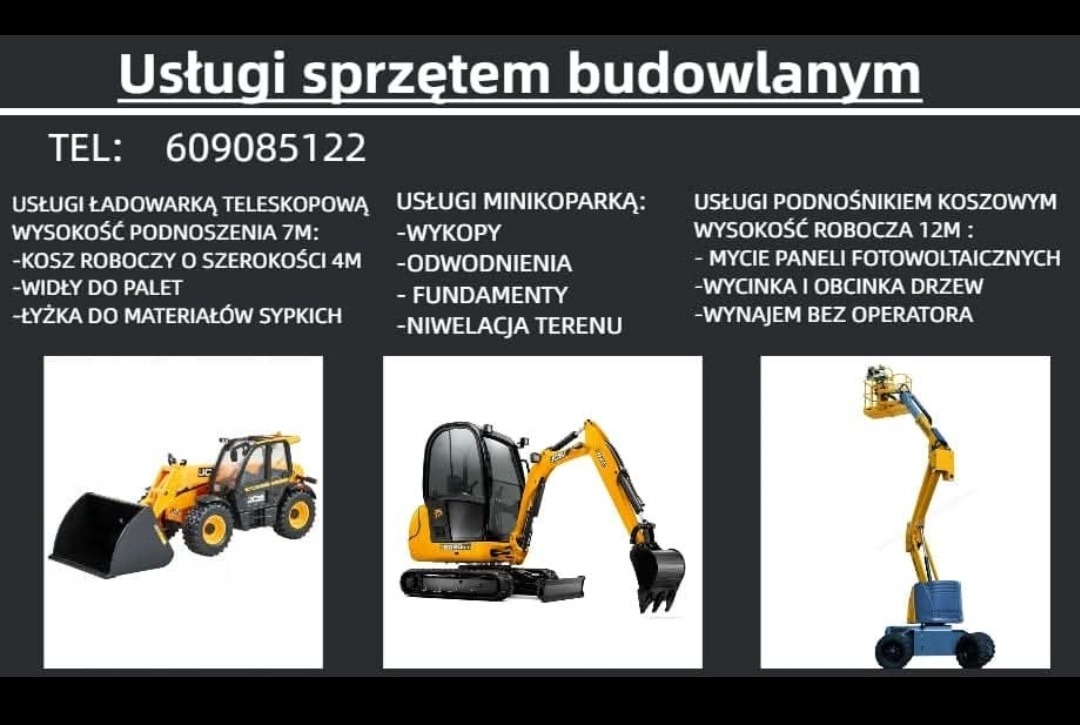 Oferta usług sprzętem budowlanym: ładowarka teleskopowa, minikoparka, podnośnik koszowy. Wykopy, niwelacja terenu, mycie paneli fotowoltaicznych, wycinka drzew.