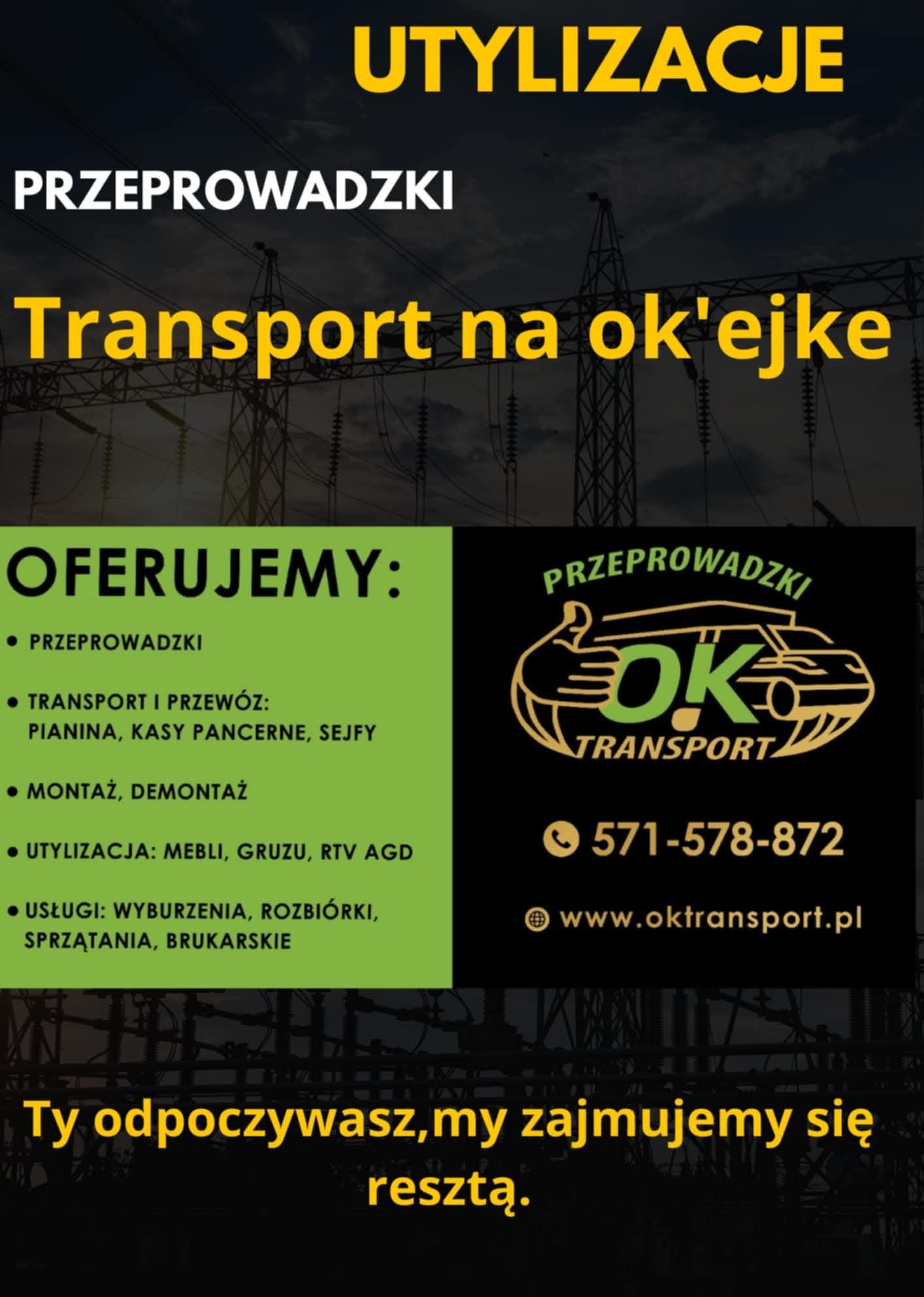Reklama firmy transportowej OK Transport: przeprowadzki, transport pianin i sejfów, montaż, demontaż, utylizacja, wyburzenia, rozbiórki, sprzątanie, usługi brukarskie.