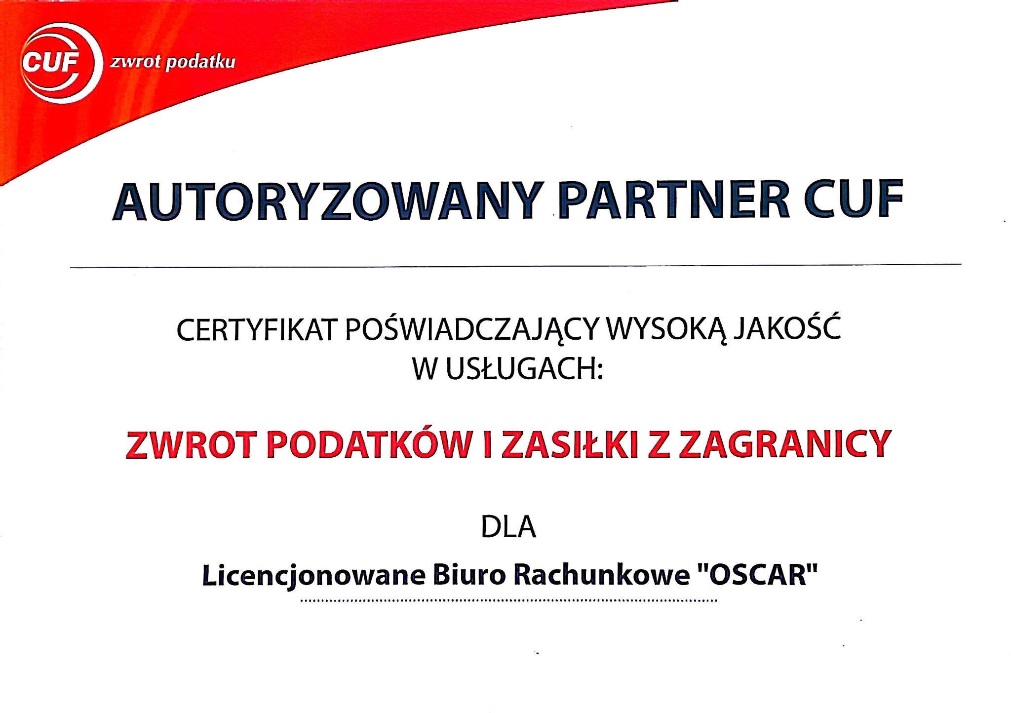Certyfikat Autoryzowanego Partnera CUF dla biura rachunkowego 'OSCAR' potwierdzający wysoką jakość usług zwrotu podatków i zasiłków z zagranicy.