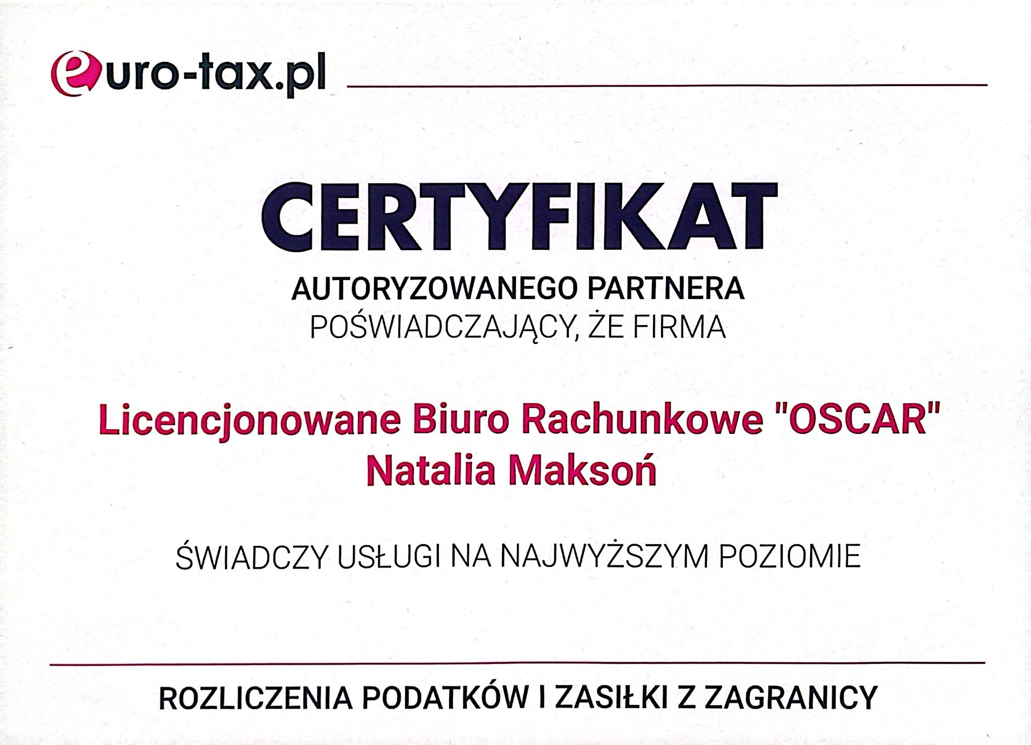 Certyfikat autoryzowanego partnera Euro-tax.pl dla Biura Rachunkowego OSCAR Natalia Maksoń. Rozliczenia podatków i zasiłki z zagranicy.