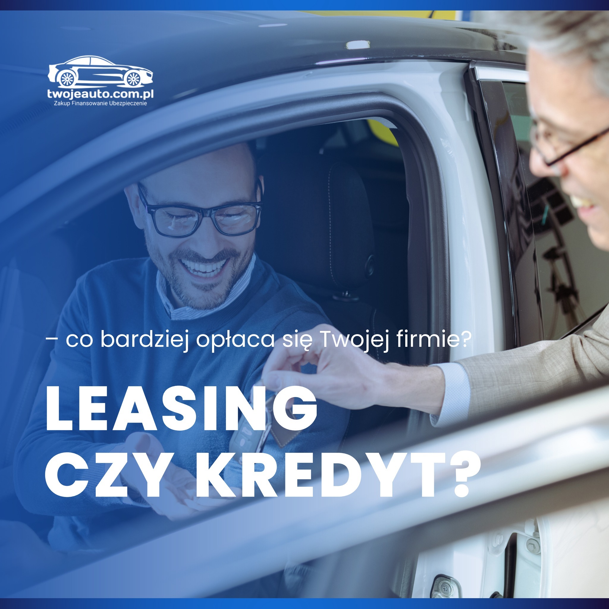 Leasing czy kredyt? Mężczyzna w aucie odbiera kluczyki od dealera w Mielcu. Oferta finansowania zakupu pojazdu dla firm.
