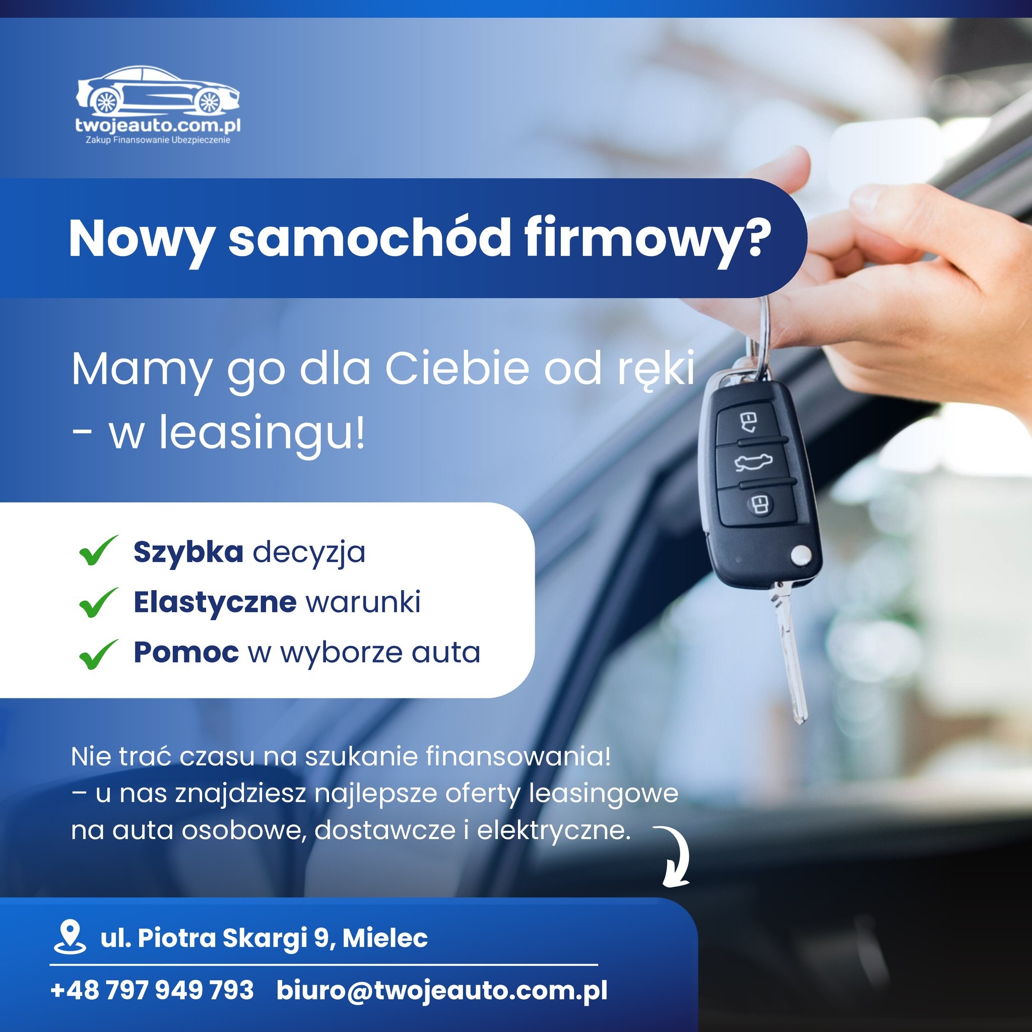 Leasing samochodu firmowego: dłoń trzyma kluczyk auta na tle szyby. Oferta z szybką decyzją, elastycznymi warunkami i pomocą w wyborze. Logo twojeauto.com.pl.