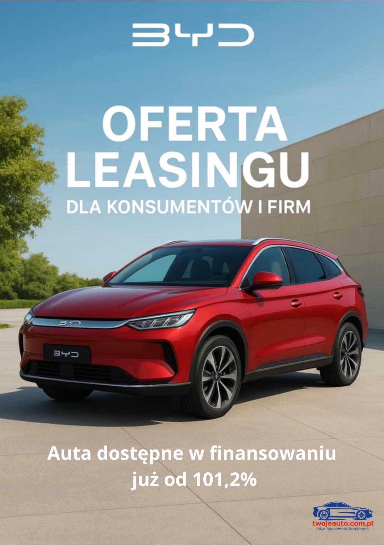 Czerwony samochód marki BYD na tle budynku i drzewa, z ofertą leasingu dla konsumentów i firm, oraz informacją o finansowaniu od 101,2%.