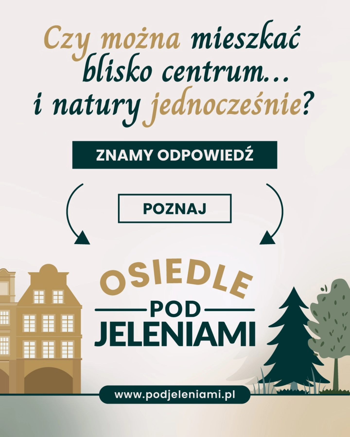 Grafika reklamowa osiedla 'Pod Jeleniemi' z pytaniem o możliwość mieszkania blisko centrum i natury. Stylizowany budynek i drzewa. Adres strony internetowej.