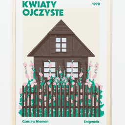 Zofia Jędruszczak - Ilustracja w ramce przedstawia drewniany dom z ogrodem, tytuł „Kwiaty Ojczyste” i rok 1970. Grafika utrzymana w stylu retro, z podpisami Czesław Niemen i Enigmatic.