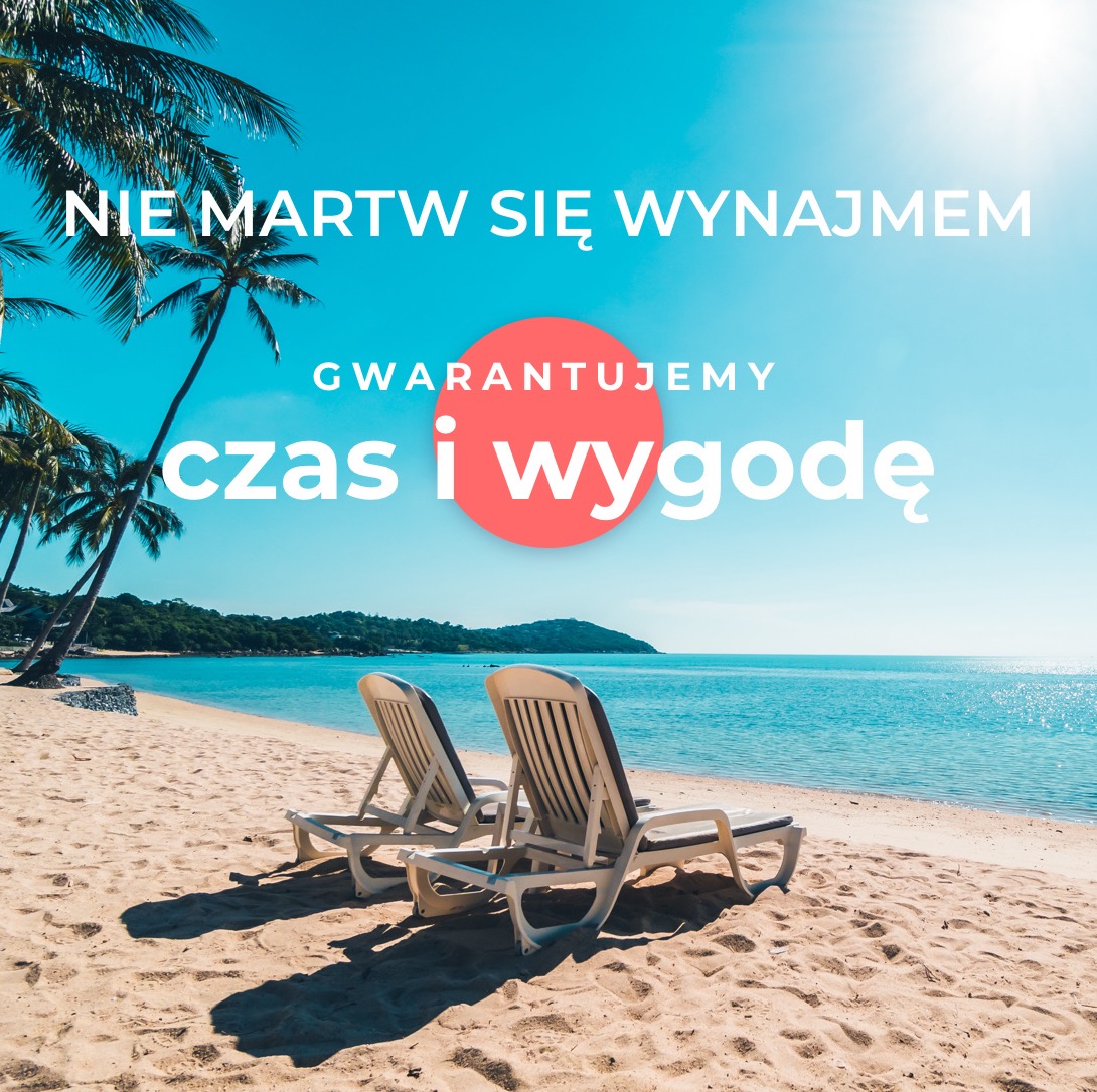 Dwa leżaki na piaszczystej plaży z turkusową wodą i palmami. Napis: Nie martw się wynajmem, gwarantujemy czas i wygodę.