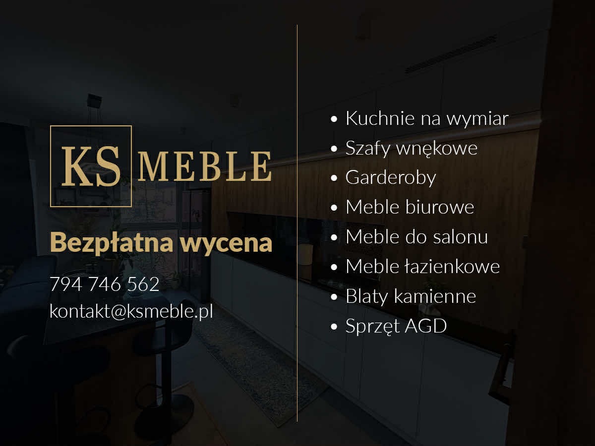 Reklama firmy KS Meble: kuchnie na wymiar, szafy wnękowe, garderoby, meble biurowe, salonowe, łazienkowe, blaty kamienne i sprzęt AGD. Bezpłatna wycena, kontakt telefoniczny i e-mail.