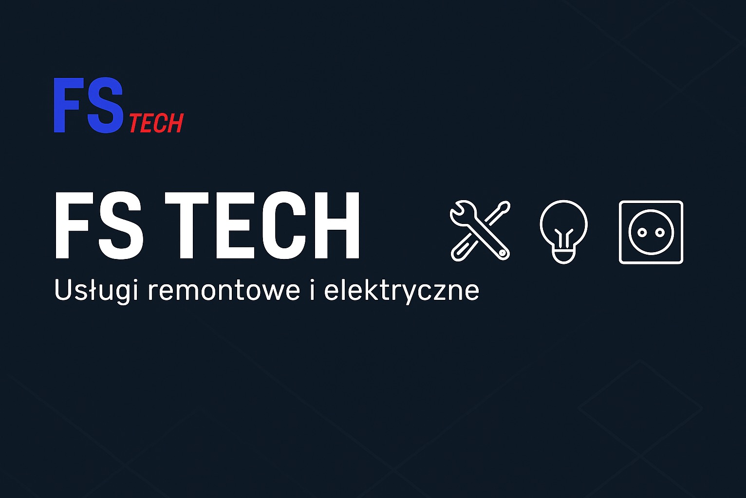 Grafika z logotypem 'FS TECH' i ikonami: klucz, żarówka, gniazdko. Napis 'Usługi remontowe i elektryczne' na ciemnym tle z delikatnym wzorem.