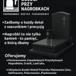 Czarno-biała reklama usług kamieniarskich: poziomowanie, układanie kostki wokół pomnika, piaskowanie, szlifowanie nagrobków. Widoczny nagrobek z krzyżem.