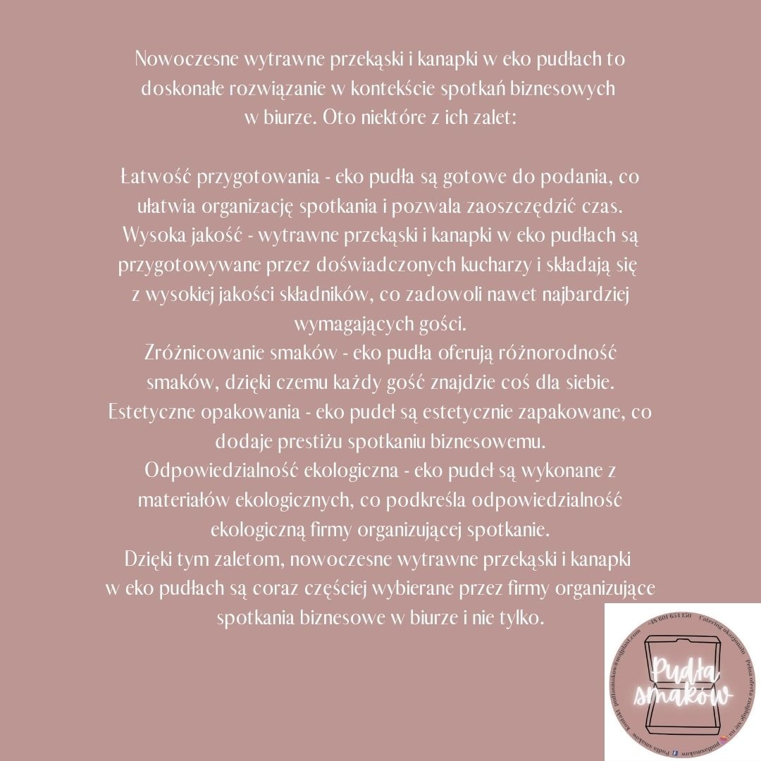 Tekst reklamowy o wytrawnych przekąskach i kanapkach w ekologicznych pudełkach, idealnych na spotkania biznesowe w biurze, podkreślający zalety i różnorodność smaków.