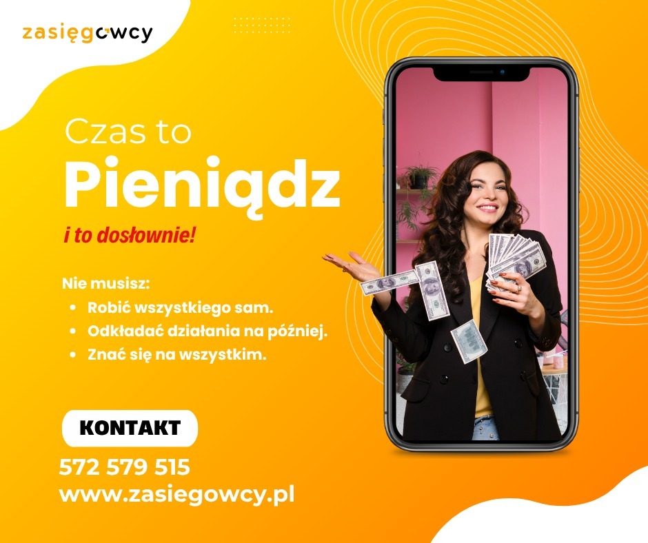 Reklama z uśmiechniętą kobietą w smartfonie, trzymającą banknoty dolarowe. Żółto-pomarańczowe tło z hasłem 'Czas to Pieniądz' i danymi kontaktowymi zasiegowcy.pl.