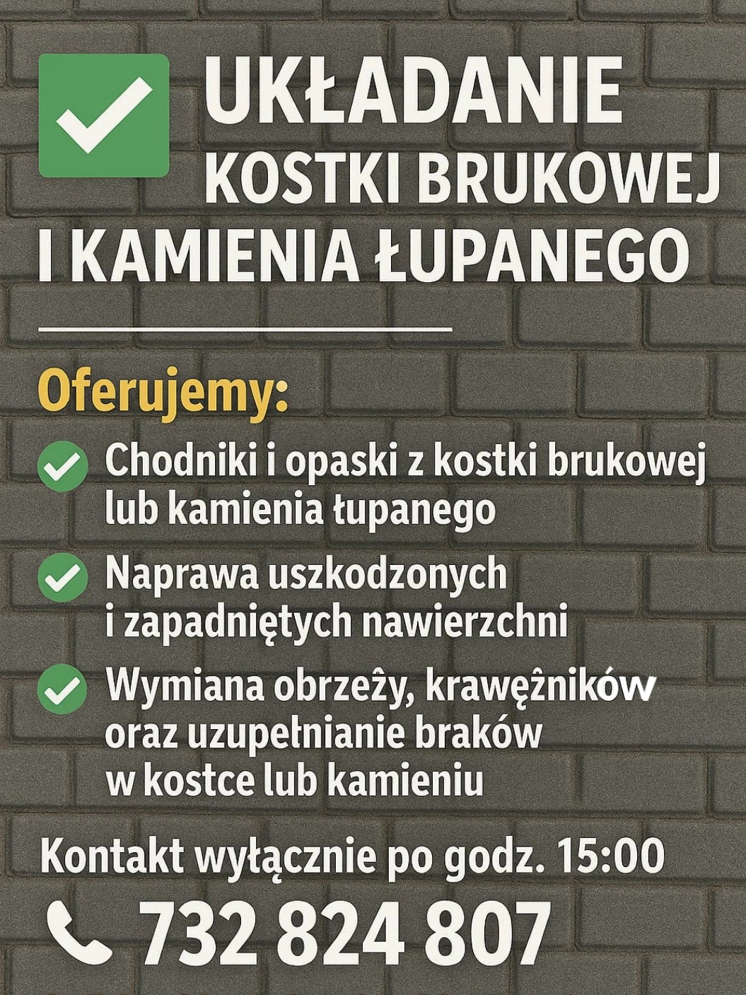 Grafika reklamowa: Układanie kostki brukowej i kamienia łupanego. Oferta obejmuje chodniki, naprawy, wymianę obrzeży. Kontakt po 15:00, numer telefonu.