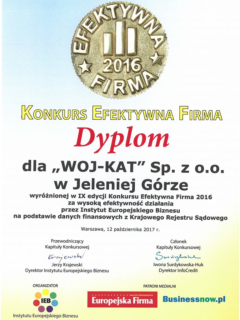 Dyplom dla firmy 'WOJ-KAT' Sp. z o.o. w Jeleniej Górze, wyróżnionej w IX edycji Konkursu Efektywna Firma 2016 za wysoką efektywność.