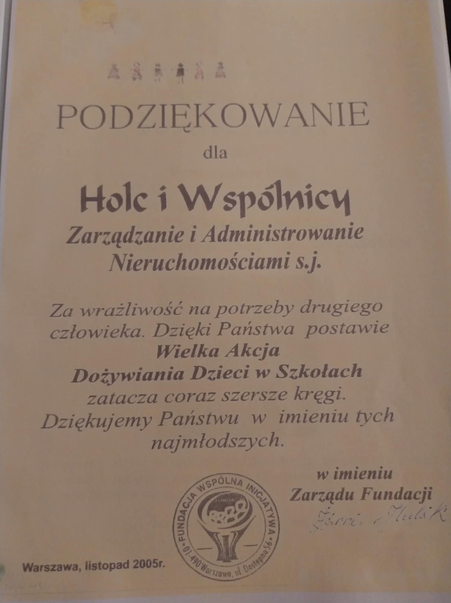 Podziękowanie dla Hole i Wspólnicy za wrażliwość i wsparcie akcji dożywiania dzieci w szkołach, wystawione w Warszawie w listopadzie 2005 roku.