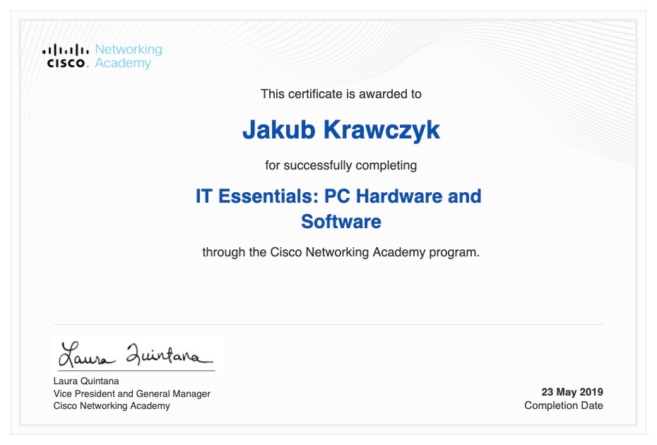 Certyfikat ukończenia kursu IT Essentials: PC Hardware and Software przez Jakuba Krawczyka, wydany przez Cisco Networking Academy, z datą 23 maja 2019.