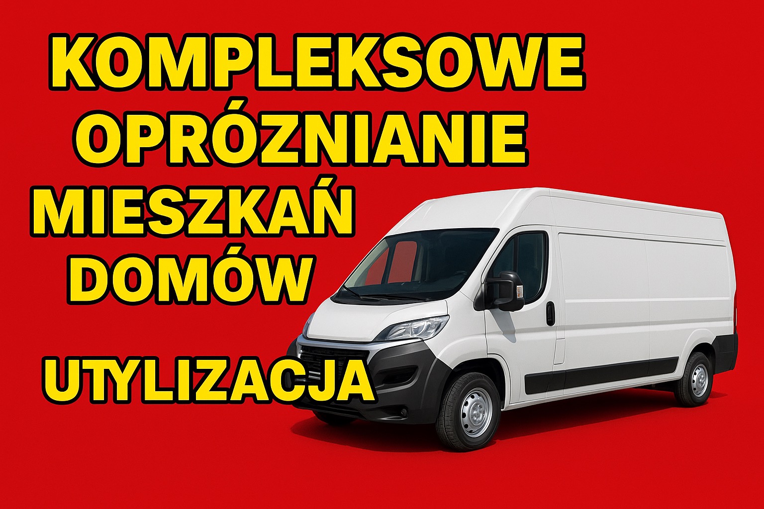 Grafika z białym vanem na czerwonym tle, promująca kompleksowe opróżnianie mieszkań, domów i utylizację. Kontrastowe, żółte napisy.