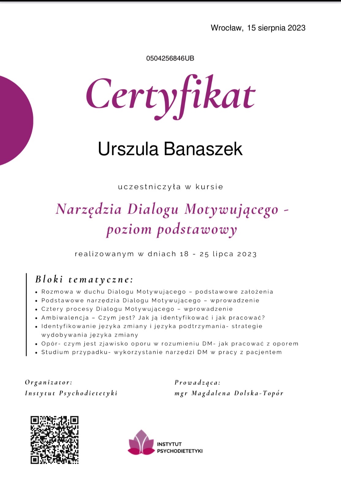 Certyfikat dla Urszuli Banaszek za udział w kursie 'Narzędzia Dialogu Motywującego - poziom podstawowy', realizowanym przez Instytut Psychodietetyki.