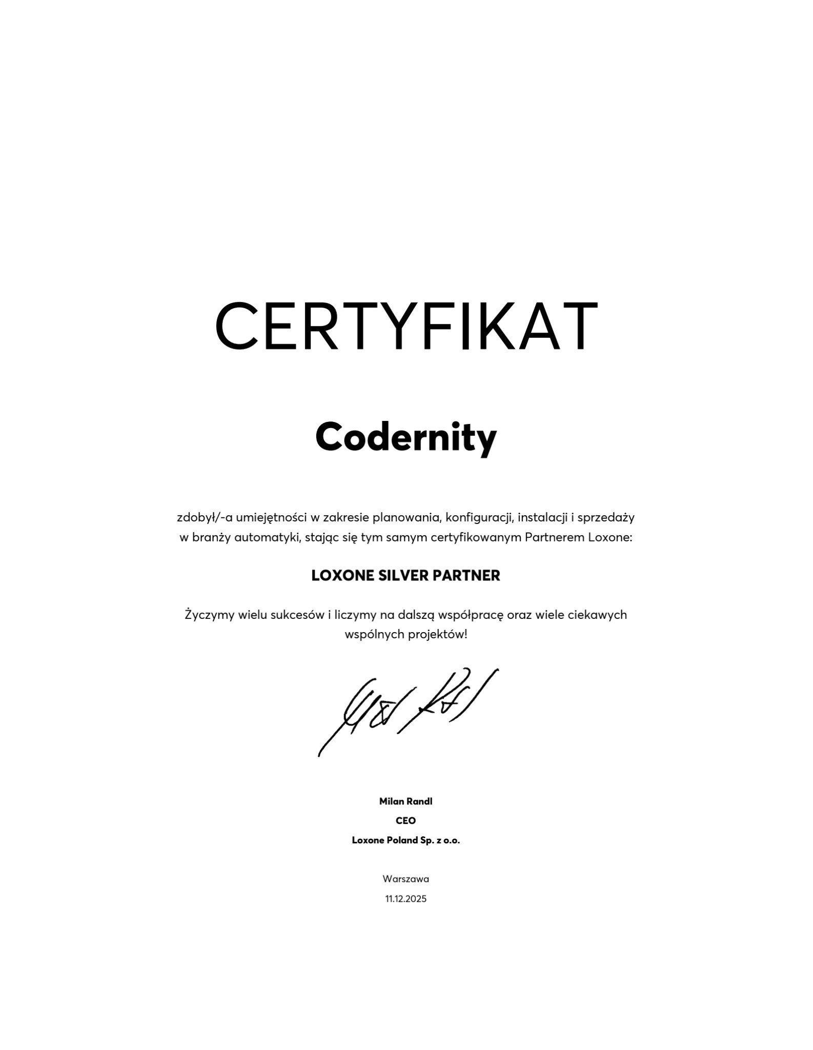 Certyfikat Codernity jako Loxone Silver Partner, potwierdzający umiejętności w automatyce, planowaniu, konfiguracji, instalacji i sprzedaży. Sygnatura Milan Randl, CEO Loxone Poland.
