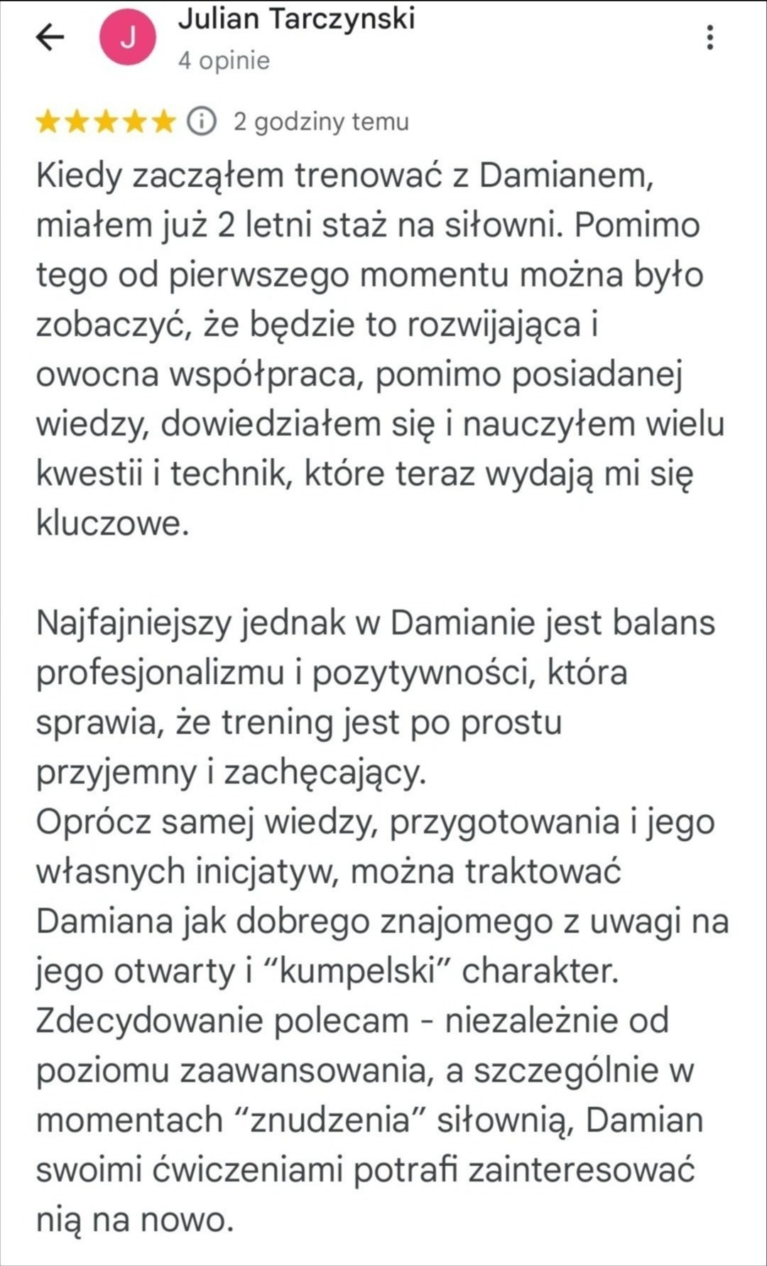 Opinia klienta Juliana Tarczynskiego z 5 gwiazdkami, polecającego trenera Damiana za profesjonalizm i pozytywne podejście do treningów.
