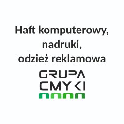 GRUPA CMYKI KATARZYNA PANKIEWICZ - Wyszywanie Napisów Gliwice