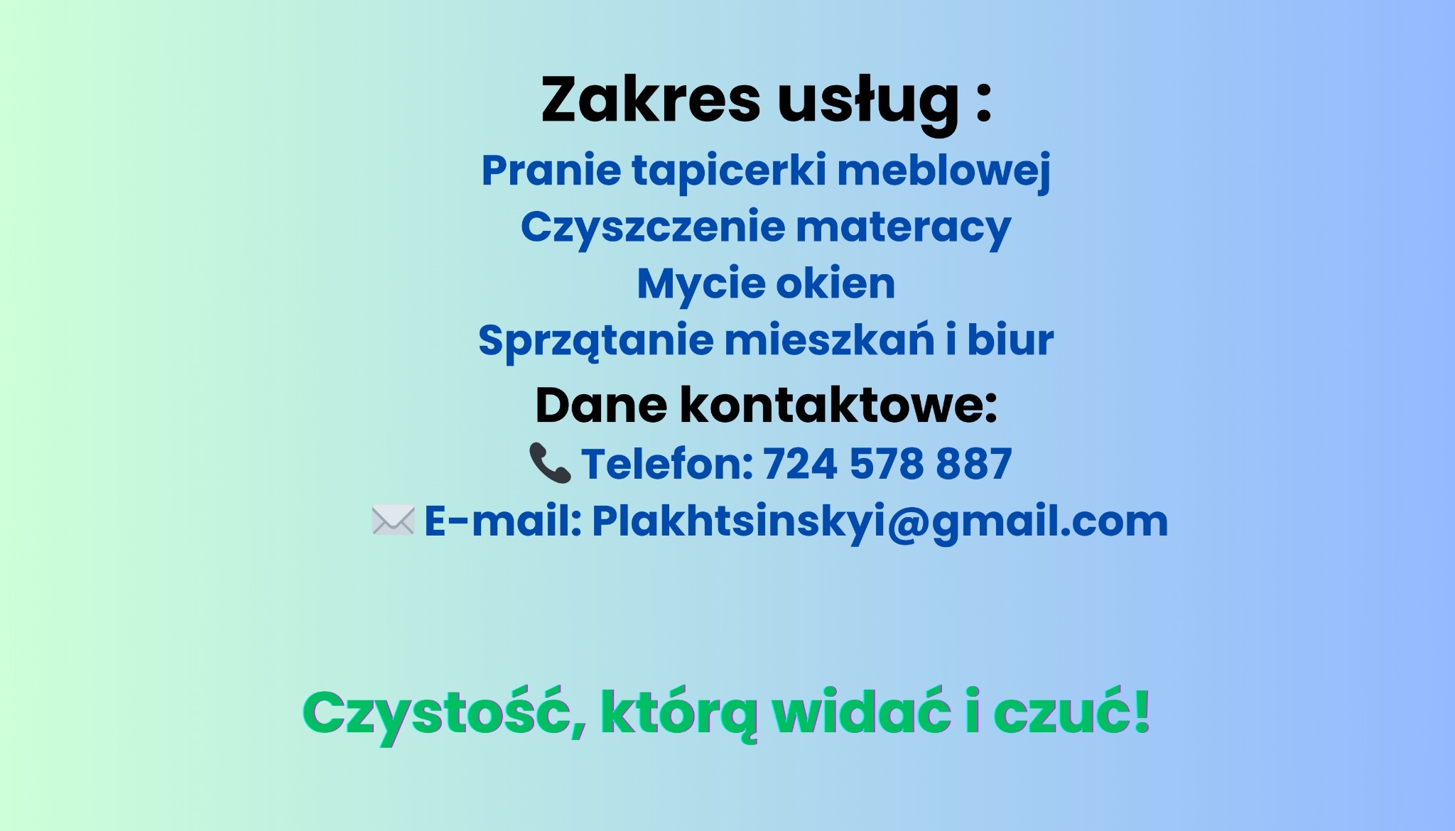 Oferta usług: pranie tapicerki, czyszczenie materacy, mycie okien, sprzątanie mieszkań i biur. Dane kontaktowe: telefon i e-mail. Hasło: Czystość, którą widać i czuć!
