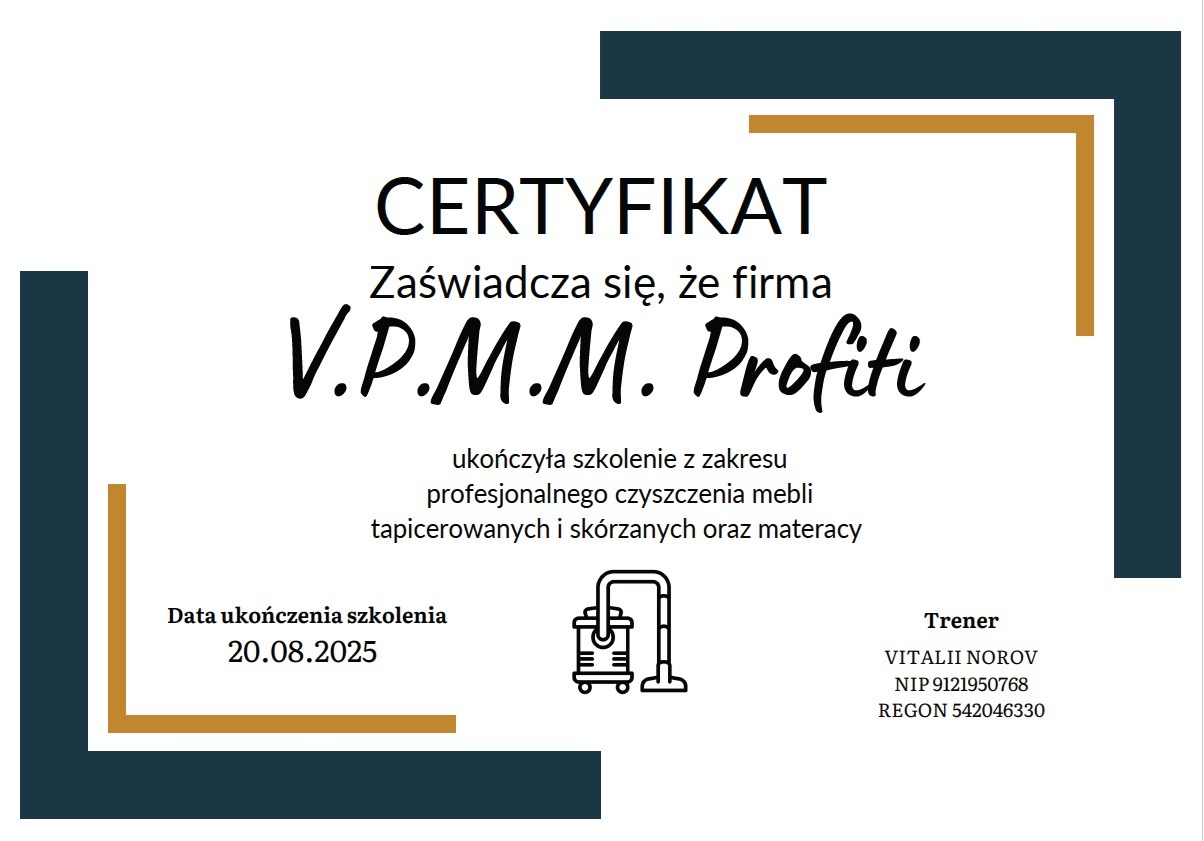 Certyfikat ukończenia szkolenia z profesjonalnego czyszczenia mebli tapicerowanych, skórzanych i materacy przez firmę V.P.M.M. Profiti, data 20.08.2025.